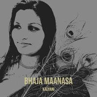 kalyani - Bhaja Maanasa