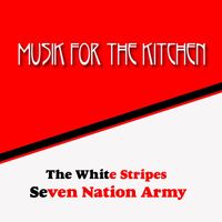 Musik for the Kitchen - Seven Nation Army (Musik for the Kitchen_Akustik)