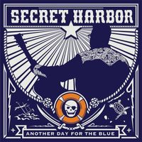 Secret Harbor - Another Day For The Blue