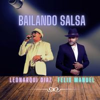 Leonarqui Diaz (feat. Felix Manuel) - Bailando Salsa