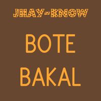 Jhay-know - Bote Bakal