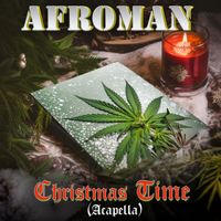 Afroman - Christmas Time (Acapella) (Explicit)