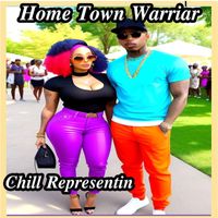 Home Town Warriar - Chill Representin'