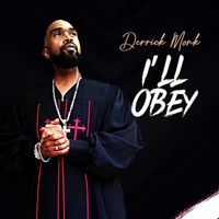 Derrick Monk - I'll Obey