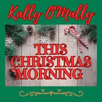 Kally O'Mally - This Christmas Morning