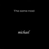 Michael - The Same Road