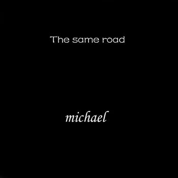 Michael - The Same Road
