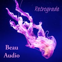 Beau Audio - Retrograde
