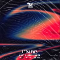 ARTSLAVES - What People Say EP