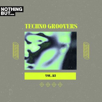 Various Artists - Nothing But... Techno Groovers, Vol. 25