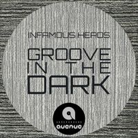 Infamous Heads - Groove In The Dark