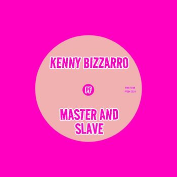 Kenny Bizzarro - Master And Slave