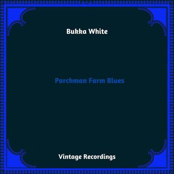 Bukka White - Parchman Farm Blues (Hq Remastered 2023)