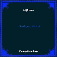 Miff Mole - Classic Jazz, 1927-29 (Hq Remastered 2023)