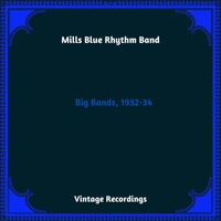 Mills Blue Rhythm Band - Big Bands, 1932-34 (Hq Remastered 2023)