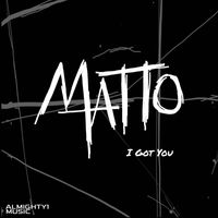 Matto - I Got You