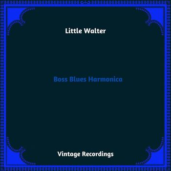 Little Walter - Boss Blues Harmonica (Hq Remastered 2023)