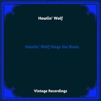 Howlin' Wolf - Howlin' Wolf Sings the Blues (Hq Remastered 2023)