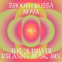 Otello Rocha - Smooth Bossa Nova - The ultimate relaxing music mix, vol.2
