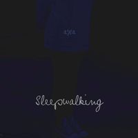 Ayla - Sleepwalking
