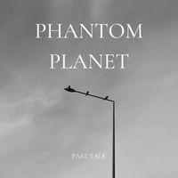 Phantom Planet - Past Talk