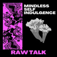 Mindless Self Indulgence - Raw Talk