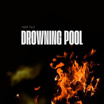 Drowning Pool - Hard Talk