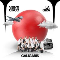 Los Caligaris - Veinticirco La Gira (En Vivo)