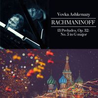 Vovka Ashkenazy - Rachmaninoff: 13 Preludes, Op. 32: No. 5 in G Major
