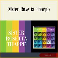 Sister Rosetta Tharpe - Sister Rosetta Tharpe (Album of 1960)