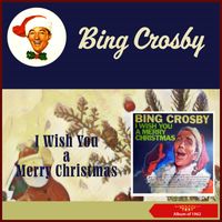 Bing Crosby - I Wish You A Merry Christmas (Album of 1962)