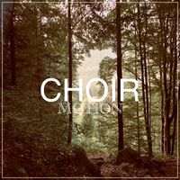 Motion - Choir Motion