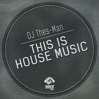 DJ Thes-Man - This Is House Music