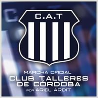 Ariel Ardit - Marcha Oficial del Club Talleres de Córdoba