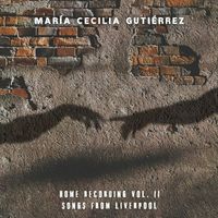 María Cecilia Gutiérrez - Home Recording Vol. II Songs From Liverpool (Acústico)