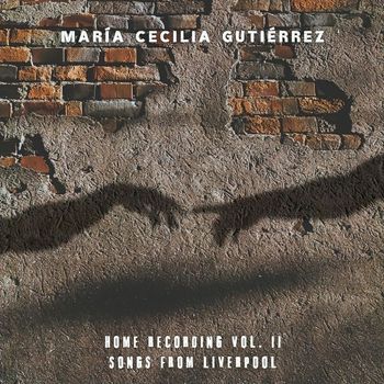 María Cecilia Gutiérrez - Home Recording Vol. II Songs From Liverpool (Acústico)