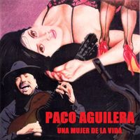 Paco Aguilera - Una mujer de la vida