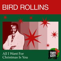 Bird Rollins - All I Want For Christmas Is You