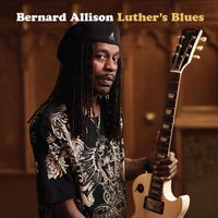 Bernard Allison - Luther's Blues (Explicit)