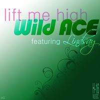 Wild Ace - Lift Me High (Maxi Single)
