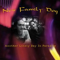 New Family Dog - Another Lonely Day In Paradise