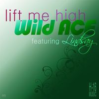 Wild Ace - Lift Me High (Ultra Single)
