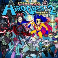 Steve Aoki - HiROQUEST 2: Double Helix (Explicit)