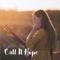 Caitlin - Call It Hope