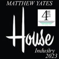 Matthew Yates - House Industry 2023