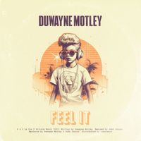 Duwayne Motley - Feel It
