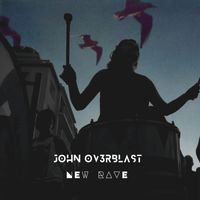 John Ov3rblast - New Rave