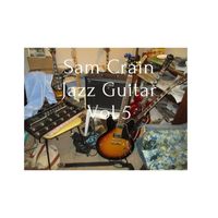 Sam Crain - Jazz Guitar Vol 5