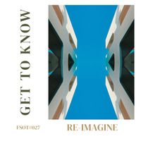 Get To Know - Re-Imagine