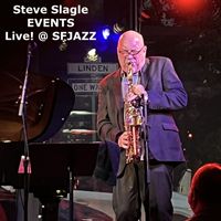 Steve Slagle - Events: Live! @ SFJAZZ (Live)